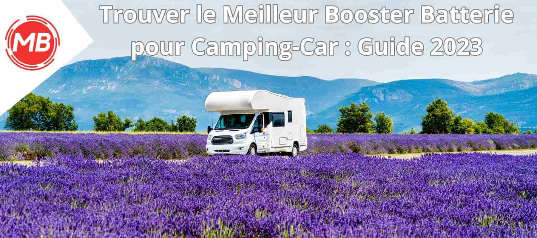 booster batterie pour camping cars guide d'achat